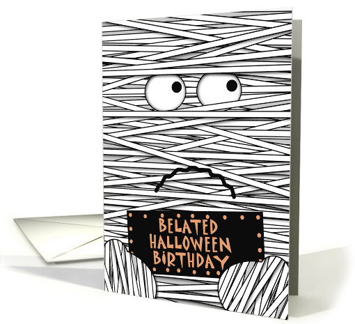 Belated Halloween Birthday Greeting Sad Mummy Face card (979367)