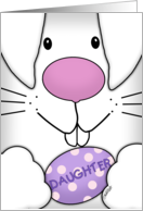 Happy Easter For Daughter Up Close Bunny Face with Egg card