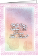 Will You Walk Me Down The Aisle? - Blank Inside card