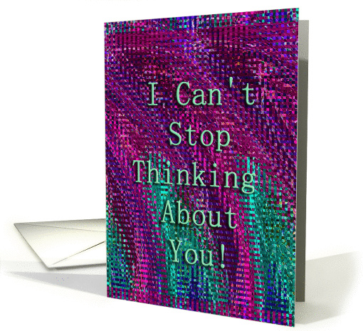 I Can't Stop Thinking About You! card (66942)
