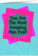The Most Amazing Man! card