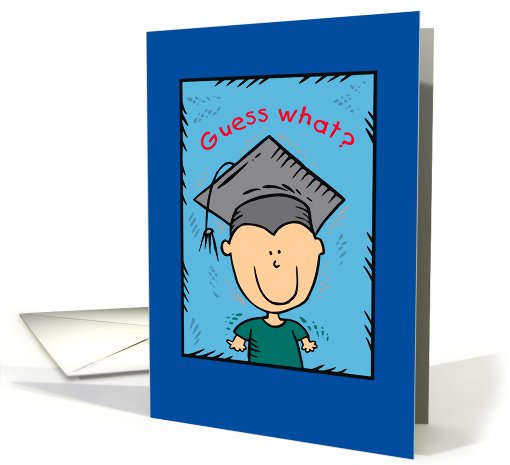 Guess What? Cute Graduation Announcement card (603968)