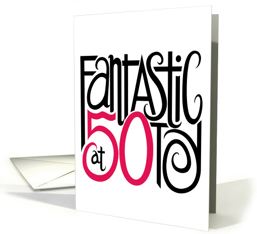 Fantastic at 50! card (118210)