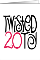Twisted at 20 card