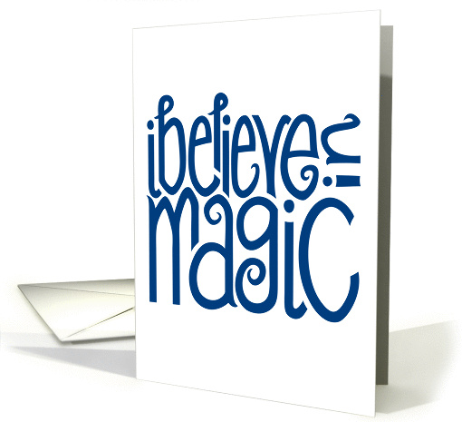I Believe in Magic card (391174)