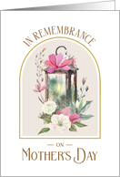In Remembrance of Your Mother on Mother’s Day Floral Lantern card