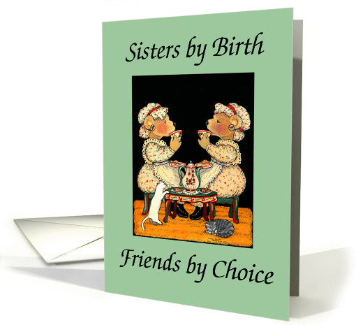 Sisters, friends by choice, green card (57737)