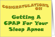 Congratulations On Getting A CPAP For Your Sleep Apnea card