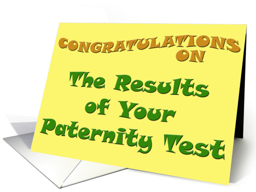 Congratulations on Results of Your Paternity Test card (56087)