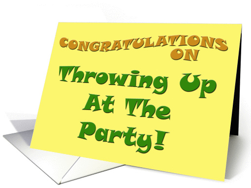 Congratulations on Throwing Up at the Party card (78548)