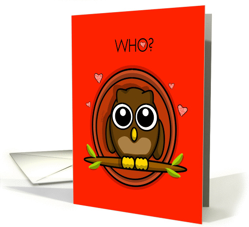 WHO do I love, valentine? card (1352118)