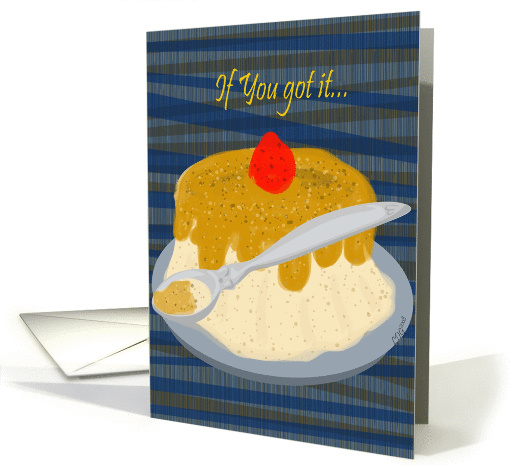 If you got it, FLANt it! card (388124)