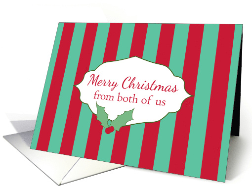 Merry Christmas from both of us Holly Red Green Stripe card (1127442)