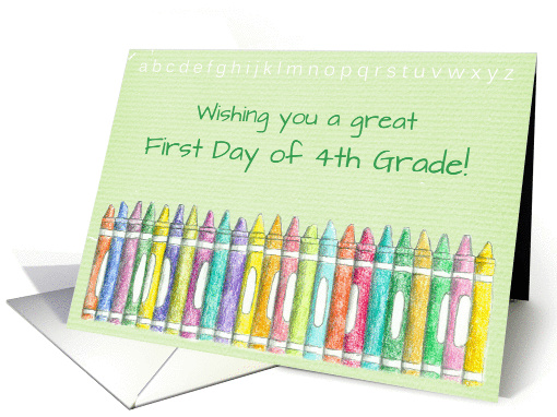 Wishing You a Great First Day of 4th Grade Color Crayons card
