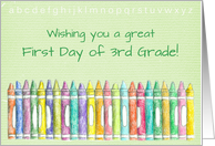 Wishing You a Great First Day of 3rd Grade Color Crayons card