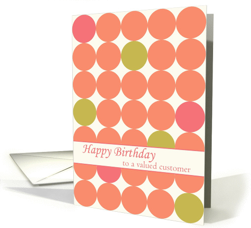 Happy Birthday Valued Customer Orange Multi Polka Dot Geometric card