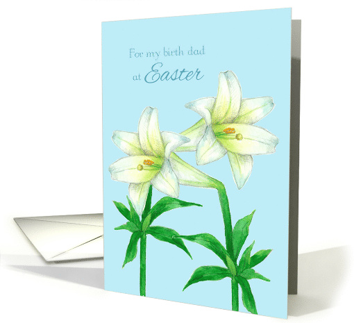 For My Birth Dad At Easter White Lilies card (1223808)