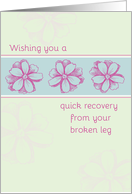 Get Well Soon From Broken Leg Pink Flower Art card