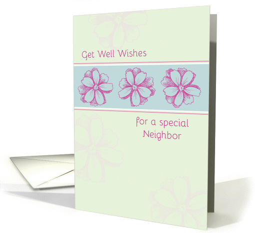 Get Well Soon Special Neighbor Pink Flowers card (1240014)