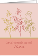 Get Well Wishes Special Sister Green Leaves Drawing card