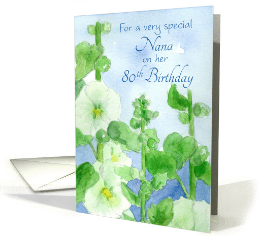 Happy 80th Birthday Nana White Hollyhock Flowers Watercolor card