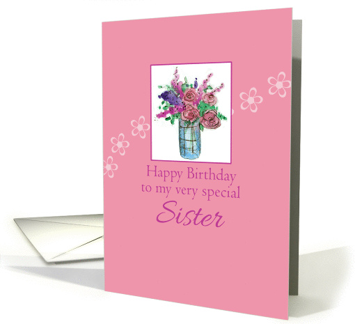 Happy Birthday Very Special Sister Pink Flower Bouquet card (133748)