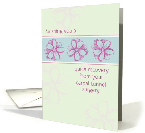 Get Well Soon Carpal Tunnel Surgery Pink Flowers Drawing card