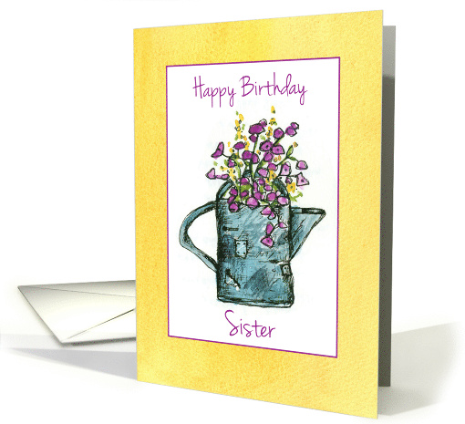 Sister Happy Birthday Antique Watering Can Bouquet card (149793)