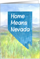 Home Means Nevada Welcome Home card