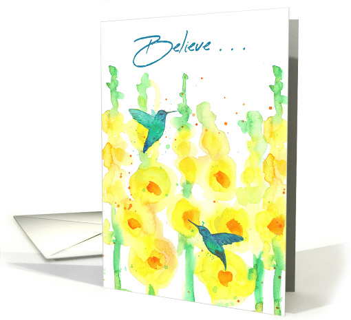 Hummingbirds Hollyhocks Believe Inspirational card (1567116)