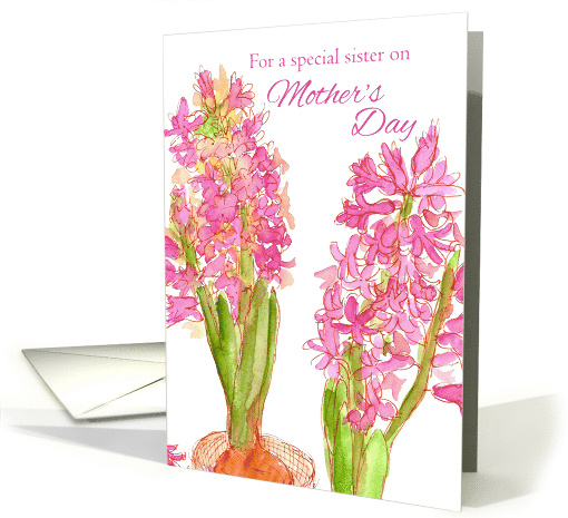 For A Special Sister on Mother's Day Hyacinth Flowers card (563804)