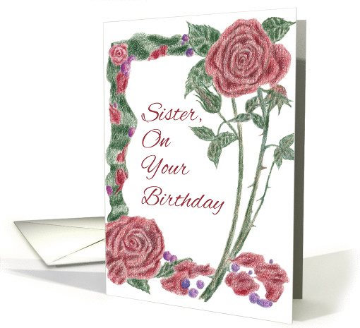 Happy Birthday Sister Red Roses Botanical Drawing card (79660)