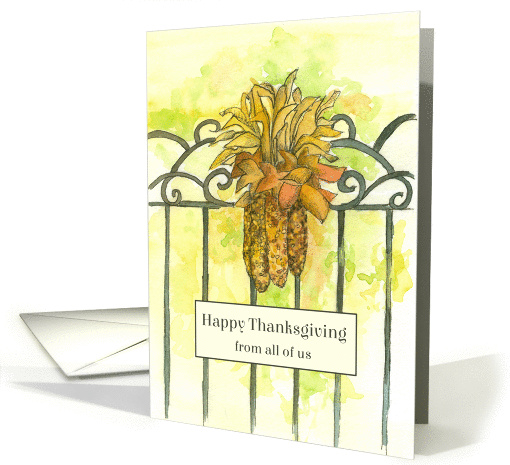 Happy Thanksgiving From All Of Us Ornamental Corn Bouquet card