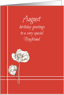 August Happy Birthday Boyfriend Poppy Flower card