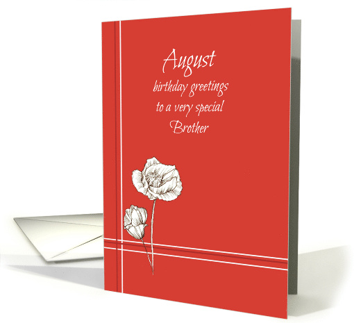 August Happy Birthday Brother White Poppy Flower Drawing card (928961)
