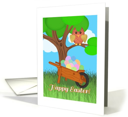 Happy Easter! Owl in Tree, Decorated Easter Eggs in Wheelbarrow card