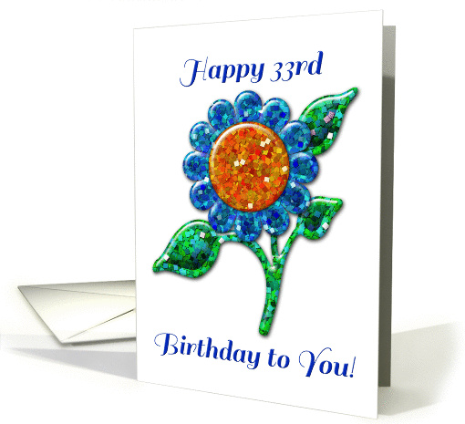 Happy 33rd Birthday! Glossy Glitter Look Blue Flower, Floral Art card