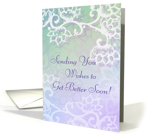 Sending You Wishes To Get Better Soon, White Boho Style Flowers card