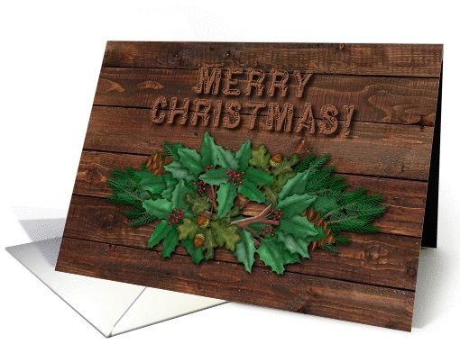 Merry Christmas! Rustic Wood with Pine Branches and Holly... (1403414)