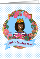 World’s Greatest Mom! African American Mom, Crown, Mother’s Day Queen card
