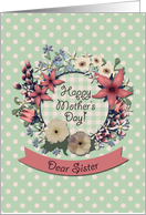 Sister Happy Mother’s Day! Coral Pink Flowers Mint Green and Dots card