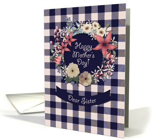 Sister Happy Mother's Day! Mixed Floral Border on Navy Blue Plaid card