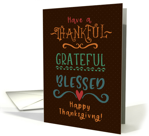 Happy Thanksgiving Thankful, Grateful, Blessed card (1548230)