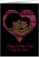 Happy Valentine’s Day to My Big Sister! From Brother African American card