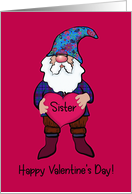 Happy Valentine’s Day Sister! Gnome with Heart card