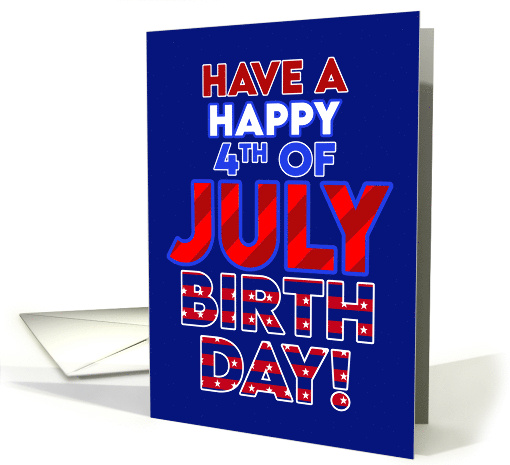 Patriotic Happy Birthday 4ᵗʰ of July Stars Stripes card