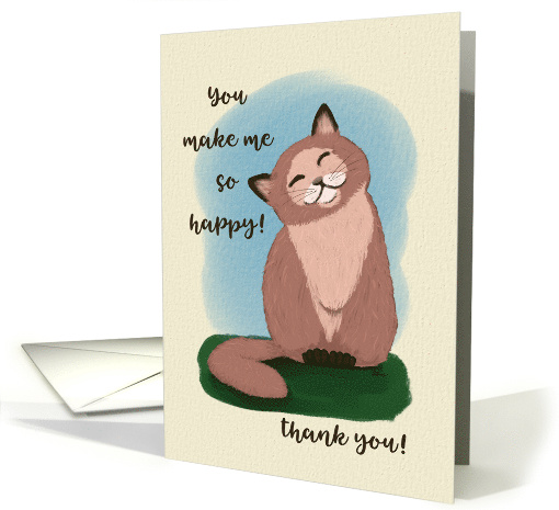 You Make Me So Happy Thank You Cute Smiling Cat card (1837308)