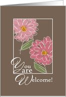 You are Welcome! Pink Flowers, Taupe Brown, Modern Art card