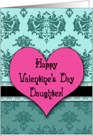Happy Valentine’s Day Daughter! Damask card