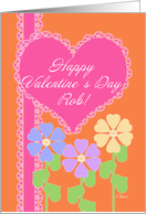 Happy Valentine’s Day Rob! Name Specific Cards Pink Heart Flowers card